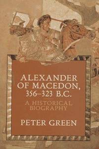 Alexander of Macedon: A Historical Biography Hardcover