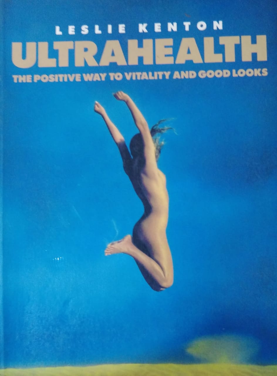 Ultrahealth: The Positive Way to Vitality and Good Looks (RARE BOOKS)