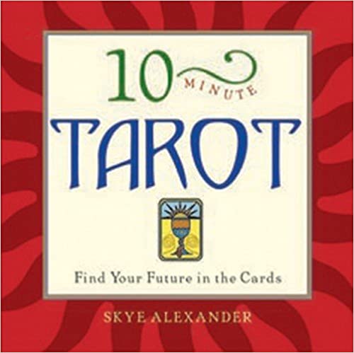 10-Minute Tarot: Find Your Future in the Cards by Skye Alexander [rare books]