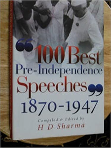 100 Best Pre-independence Speeches, 1870-1947 {HARDCOVER} (RARE BOOKS)