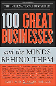 100 Great Businesses and the Minds Behind Them