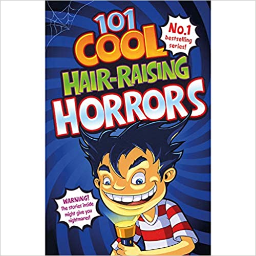 101 Cool Hair-Raising Horrors