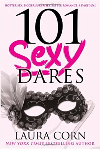 101 Sexy Dares: Hotter Sex, Bigger Surprises, Better Romance, I Dare You