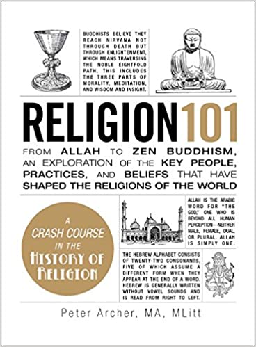 Religion 101: From Allah to Zen Buddhism, an Exploration of the Key People, Practices, and Beliefs that Have Shaped the Religions of the World (Adams 101) (Hardcover) (RARE BOOKS)