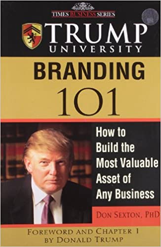 Trump University Branding 101: How to Build the Most Valuable Asset of Any Business [hard cover]