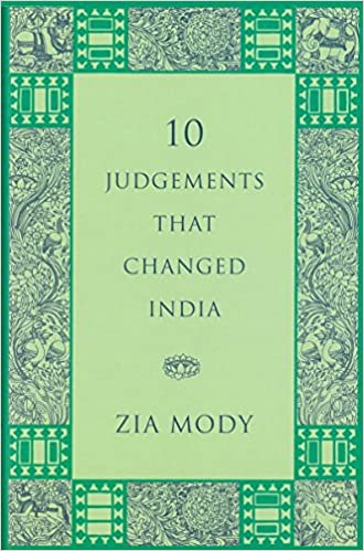 10 judgements that changed india by Zia Mody [hardcover]