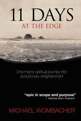 11 Days at the Edge: One Man's Spiritual Journey into the Next Enlightenment (RARE BOOKS)