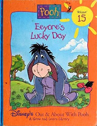 Eeyore's Lucky Day (Pooh; Disney's Out & About With Pooh - A Grow and Learn Library, Vol. 15) [HARDCOVER]