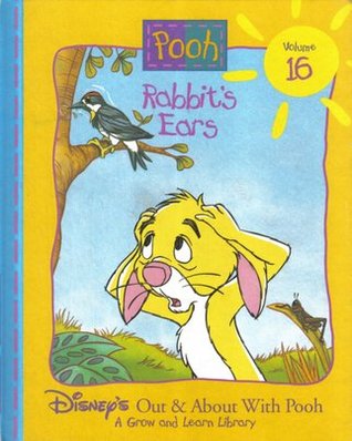 Pooh - Rabbit's Ears (Disney's Out & About With Pooh - A Grow and Learn Library, Vol. 16) [HARDCOVER]