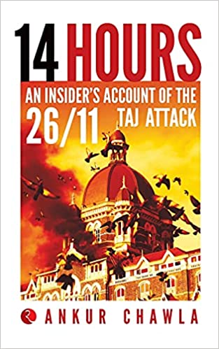 14 Hours: An Insider's Account of the 26/11 Taj Attack