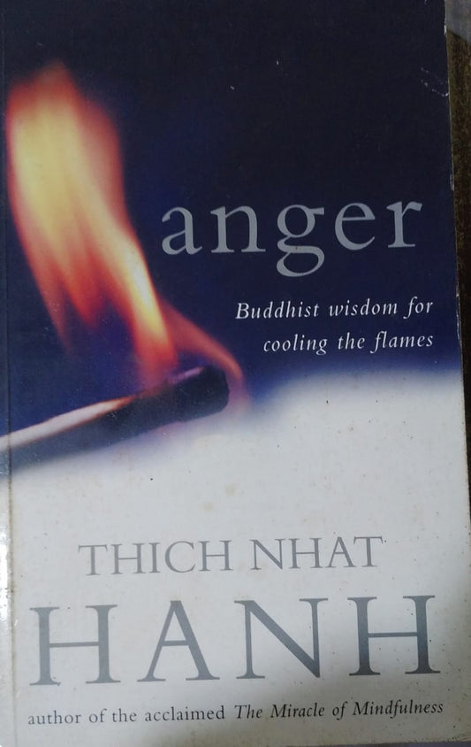 Anger: Buddhist Wisdom for Cooling the Flames