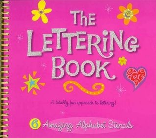 The Lettering Book: A Totally Fun Approach to Lettering! [Spiral Bound]