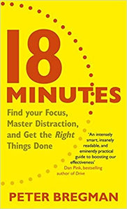 18 Minutes: Find Your Focus, Master Distraction and Get the Right Things Done {HARDCOVER} (RARE BOOKS)