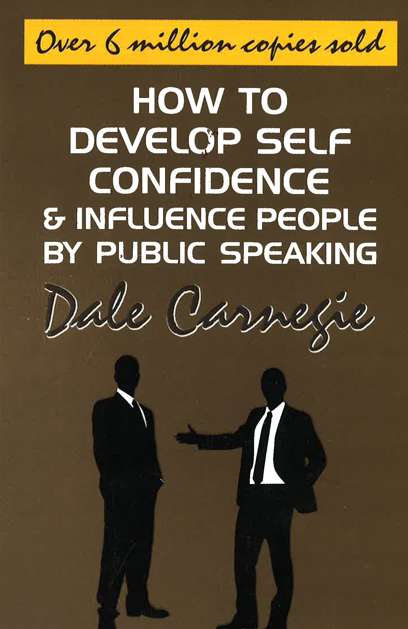 How to develop self-confidence & influence people by public speaking by Dale Carnegie