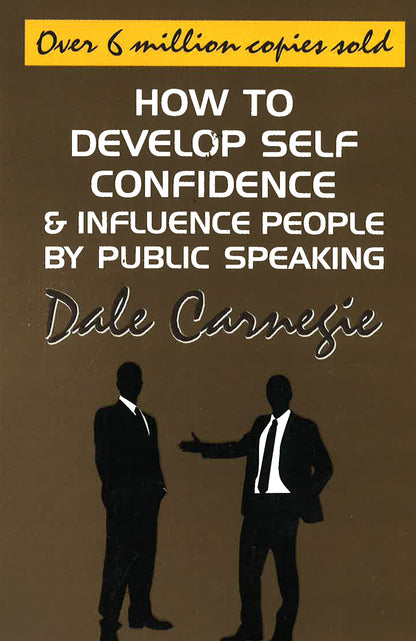 How to develop self-confidence & influence people by public speaking by Dale Carnegie