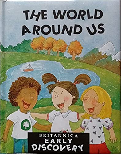 Britannica Early Discovery The World Around Us [HARDCOVER]
