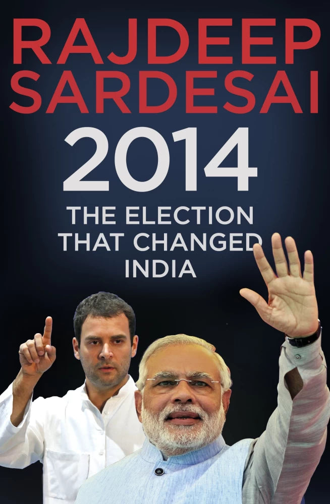 2014: The Election That Changed India [HARDCOVER]