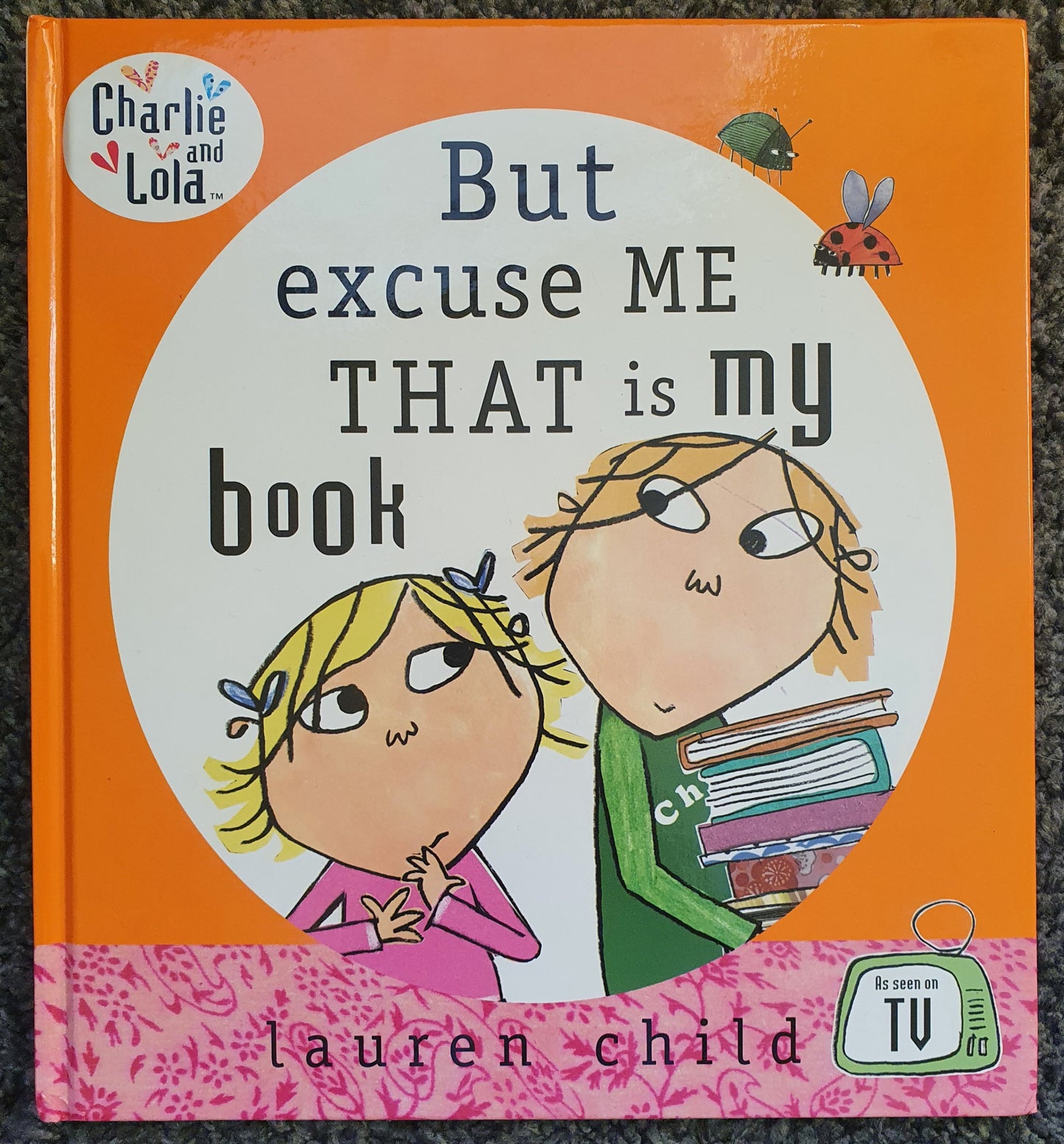 Charlie and Lola: But Excuse Me That is My Book [Hardcover]