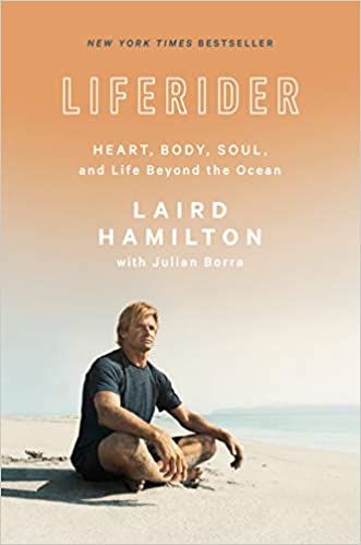 Liferider: Heart, Body, Soul, and Life Beyond the Ocean [Hardcover]