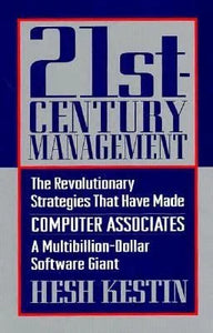 Twenty-First-Century Management: The Revolutionary Strategies That Have Made Computer Associates a Multibillion-Dollar Software Giant (RARE BOOKS)