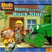 ROLEY AND THE ROCK STAR (Bob the builder)