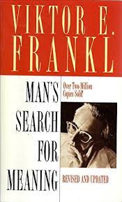 Man's Search For Meaning