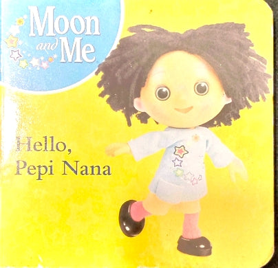 Moon and Me: Hello Pepi Nana Board Book