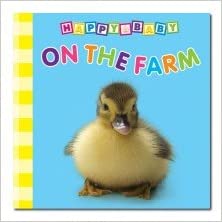 Happy Baby on the Farm ( BOARD BOOK )