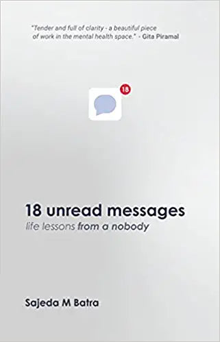 18 Unread Messages: life lessons from a nobody by Sajeda M. Batra