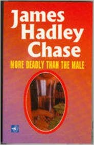 More Deadly Than The Male by James Hadley Chase [rare books]
