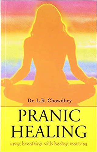 Pranic Healing: Using Breathing with Healing Mantras