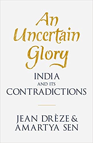 An Uncertain Glory: India and its Contradictions [HARDCOVER]