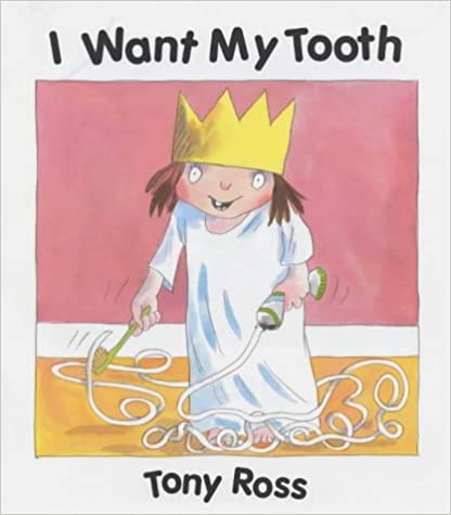 I Want My Tooth [HARDCOVER]