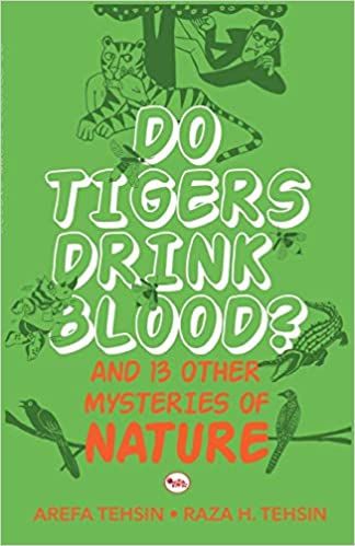Do Tigers Drink Blood ? And 13 Other Mysteries of Nature