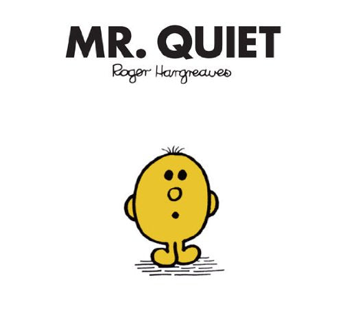 Mr. Quiet