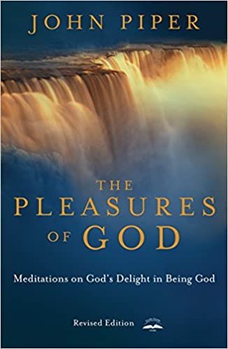 The Pleasures of God: Meditations on God's Delight in Being God (RARE BOOKS)