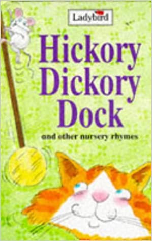 Hickory Dickory Dock And Other Nursery Rhymes (Hardcover)