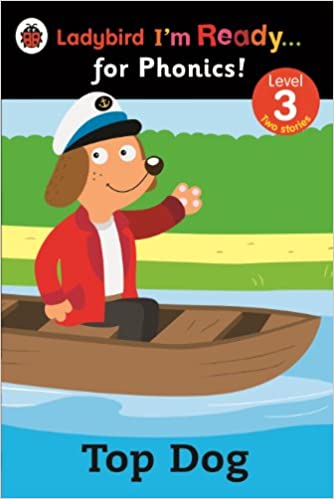 Top Dog: Ladybird I'm Ready for Phonics: Level 3 (Ladybird I'm Ready ... for Phonics! Level 3)