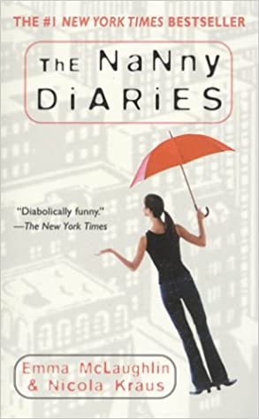The Nanny Diaries by Emma Mclaughlin and Nicola Kraus