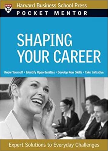 Shaping Your Career (Harvard Pocket Mentor)