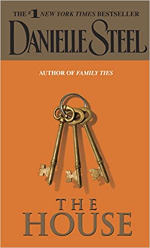 The House: A Novel by Danielle Steel