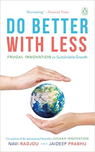 Do Better With Less: Frugal Innovation for Sustainable Growth {Hardcover}