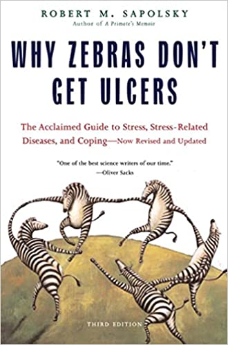 Why Zebras Don't Get Ulcers, Third Edition (RARE BOOKS)