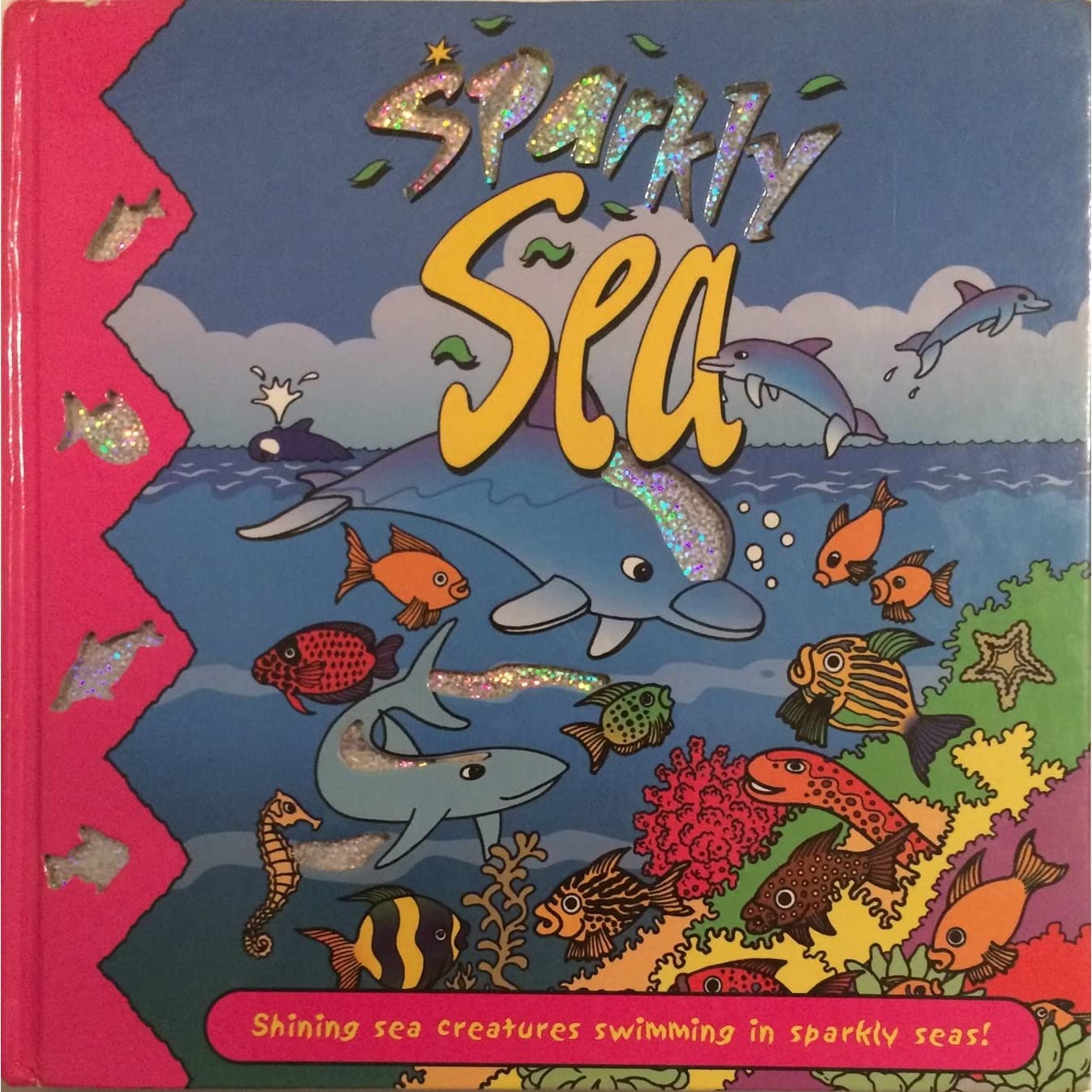 Sparkly Sea (Shining Sea Creatures Swimming In Sparkly Seas)  Board book