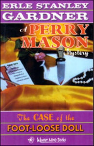 A Perry Mason Mystery - The Case Of The Foot-Loose Doll by Erle Stanley Gardner
