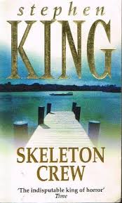 Skeleton Crew by, Stephen king
