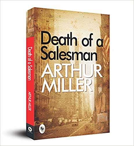 Death of a salesman by Arthur Miller