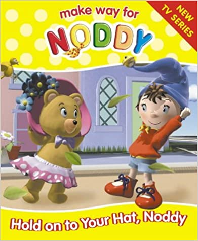 Make way for noddy [Hold on to Your Hat, Noddy]
