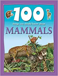 100 Things About Mammals [HARDCOVER]