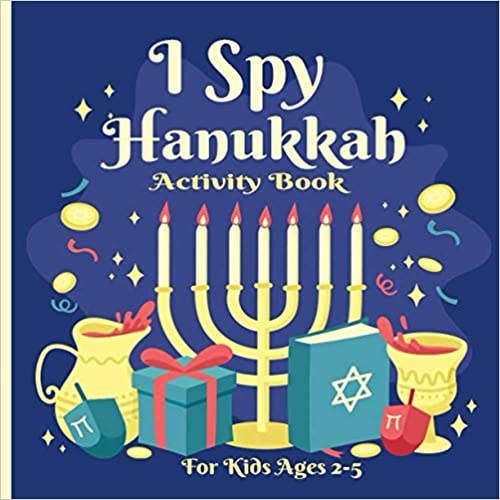 I Spy Hanukkah Activity Book For Kids Ages 2-5: Fun Activity Book for Kids, Guessing Picture Puzzle